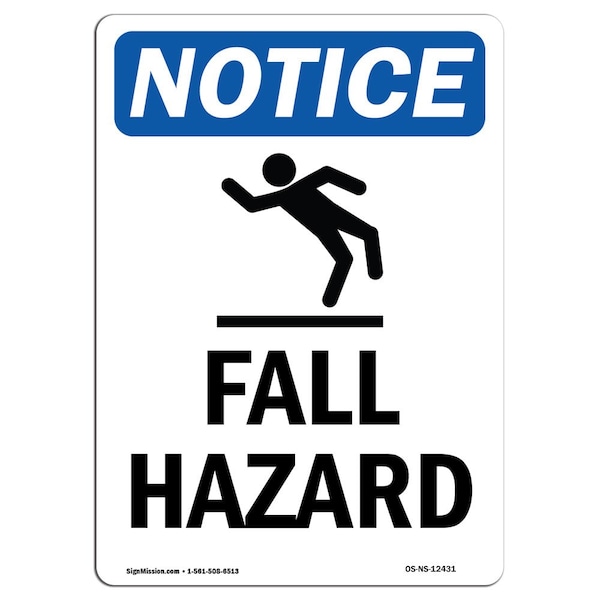 OSHA Notice Sign, Fall Hazard With Symbol, 18in X 12in Aluminum, 12" W, 18" H, Portrait